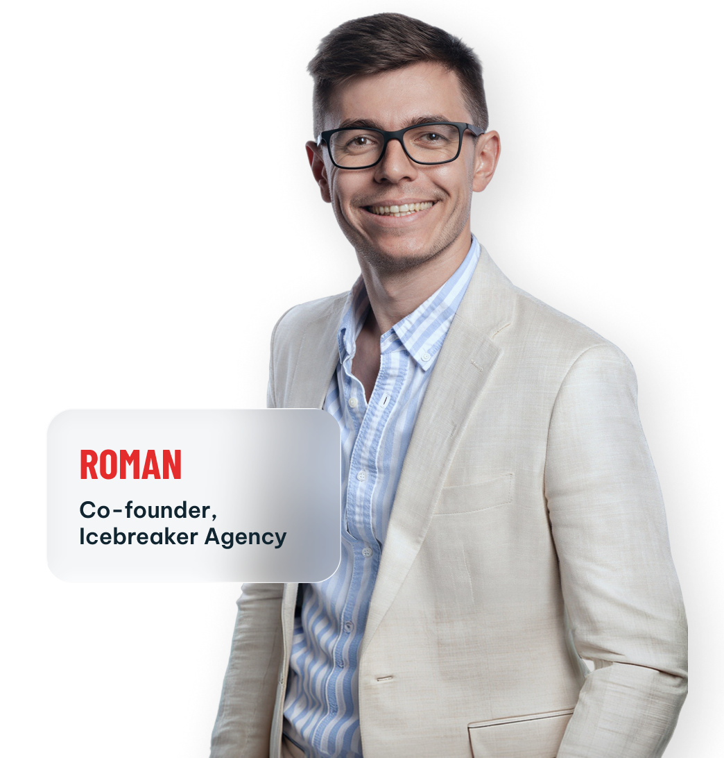 Roman — Co-founder, Icebreaker Agency
